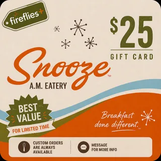$25.00 SNOOZE A.M. EATERY GIFT CARDS