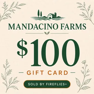 $100.00 USD MANDACINO FARMS GIFT CARDS