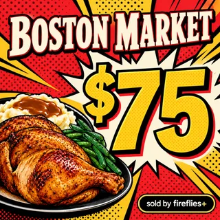 $75.00 USD BOSTON MARKET GIFT CARDS