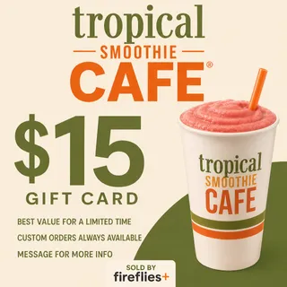 $15.00 USD TROPICAL SMOOTHIE CAFE GIFT CARDS