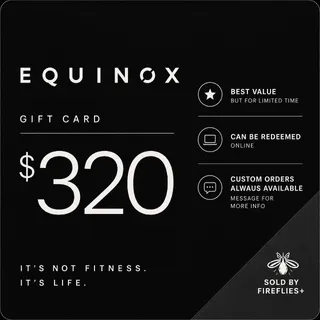 $320.00 USD EQUINOX GIFT CARDS