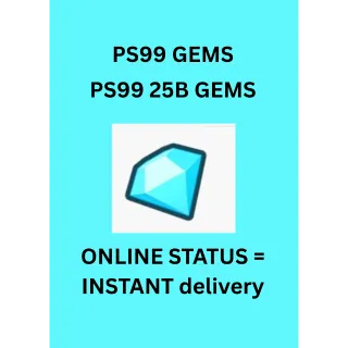 PS99 25B GEMS