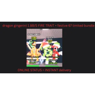 dragon gingerini (fire trait) + festive 67