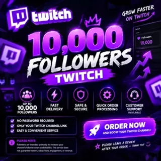 🎮 TWITCH — 10,000 FOLLOWERS | FAST DELIVERY ⚡