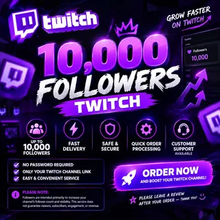 🎮 TWITCH — 10,000 FOLLOWERS | FAST DELIVERY ⚡