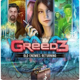 GREED 3: OLD ENEMIES RETURNING