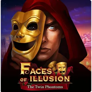 FACES OF ILLUSION: THE TWIN PHANTOMS