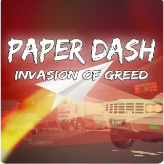 PAPER DASH - INVASION OF GREED
