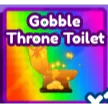 GOBBLE THRONE TOILET BADDIES