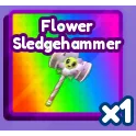 FLOWER SLEDGEHAMMER - BADDIES