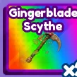 GINGERBLADE SCYTHE - BADDIES