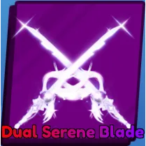 DUAL SERENE BLADE - BLADE BALL