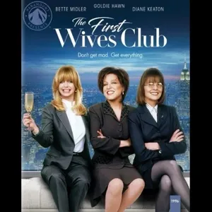 The First Wives Club (1996) HD (Fandango/iTunes through Paramount)