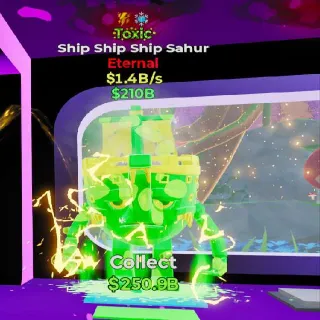 🔥 Ship Ship Ship Sahur Toxic 1.4B/s Steal the Brainrot
