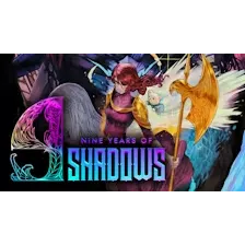 9 Years of Shadows