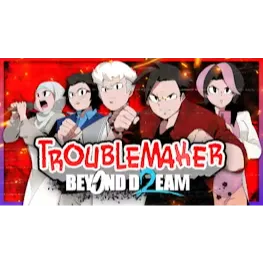 Troublemaker 2: Beyond Dream
