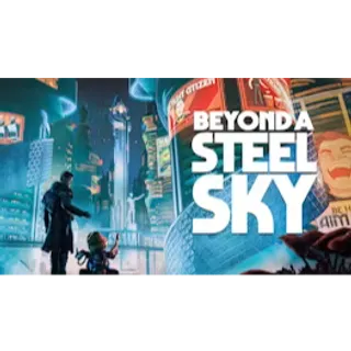 Beyond a Steel Sky