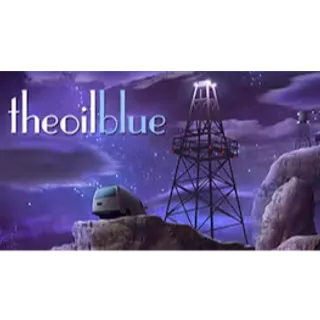 The Oil Blue: Steam Legacy Edition