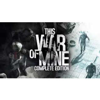 THIS WAR OF MINE: COMPLETE EDITION