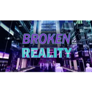 Broken Reality