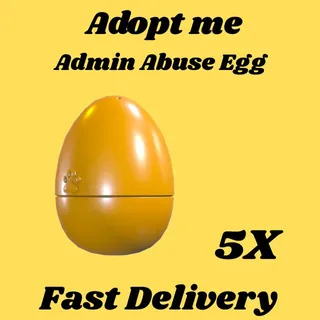 Admin Abuse Egg  5x- Adopt me