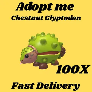 Chestnut Glyptodon 100x  - Adopt me