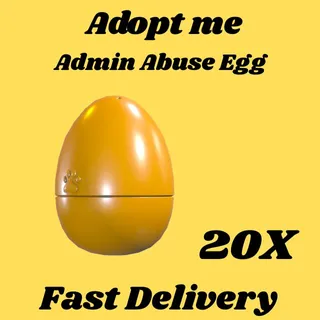 Admin Abuse Egg  20x- Adopt me
