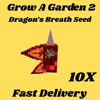 Dragon's breath seed 10x-grow a garden 2