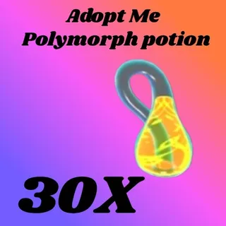 polymorph potion  30x- Adopt me