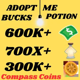 compass coins and BUCKS AND AGE UP POTIONS  -ADOPT ME