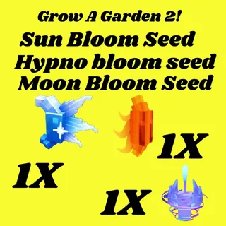 Grow a Garden 2 moon bloom seed 1x sun bloom seed1x hypno blomm seed 1x