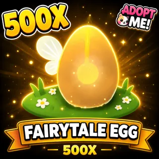 FAIRYTALE EGG 500X-ADOPT ME