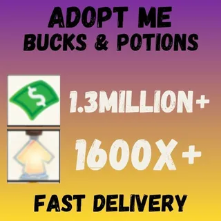 1.3Million bucks , 1600X+ potions - adopt me . In one account