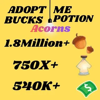 Acorns And Bucks And Age UP potions-Adopt me