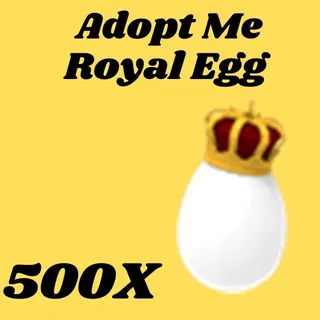 royal  Egg  500x- Adopt me