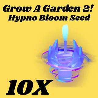 Grow a Garden 2 hypno bloom  seed 10x