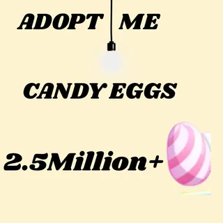 candy eggs  - ADOPT ME