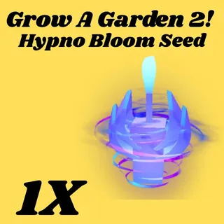 Grow a Garden 2 hypno bloom  seed 1x