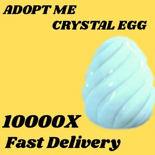 CRYSTAL EGG 10000X-ADOPT ME