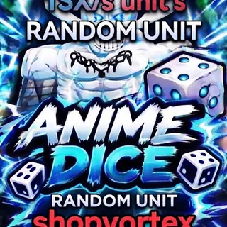 1SX/s random unit | ANIME DICE 