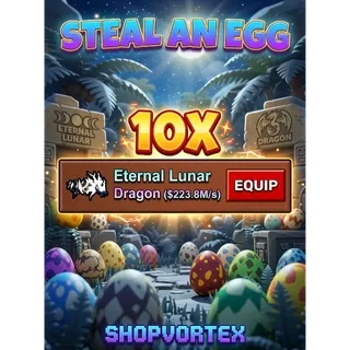 🌟 10 PCS 200M/S+ ETERNAL LUNAR DRAGON | STEAL AN EGG | SHOPVORTEX ONLY!! 🌟   