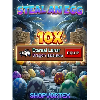 🌟 10 PCS 200M/S+ ETERNAL LUNAR DRAGON | STEAL AN EGG | SHOPVORTEX ONLY!! 🌟   