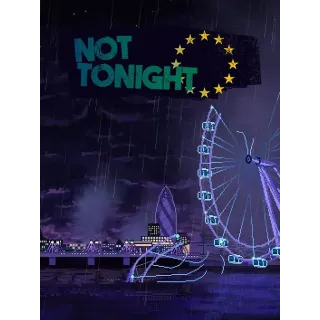Not Tonight - Global steam key - 