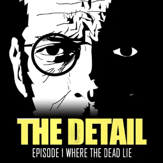 The Detail - Episode 1: Where the Dead Lie *Steam Instant Key*