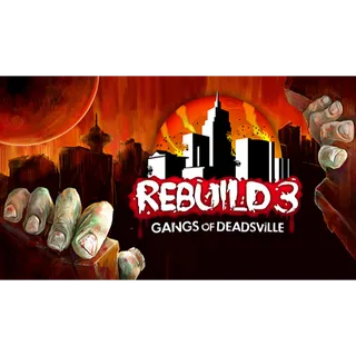 Rebuild 3: Gangs of Deadsville