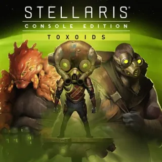 Stellaris: Toxoids Species Pack   (INSTANT DELIVERY)
