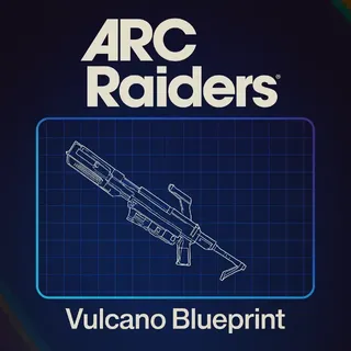 Arc Raiders Vulcano Blueprints