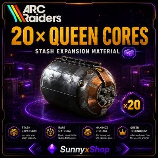 20x queen cores Arc raiders