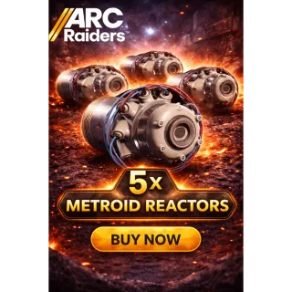 Arc Raiders  Metriod Reactors 5x