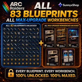  Arc raiders All  blueprints 83 blueprints & all workbench max le 1-3 